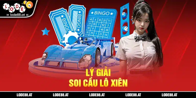 Lý giải soi cầu lô xiên